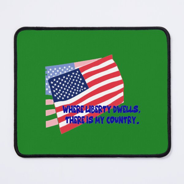 Item preview, Where Liberty Dwells There Is My Country USA Flag Quote designed and sold by zohocreations.