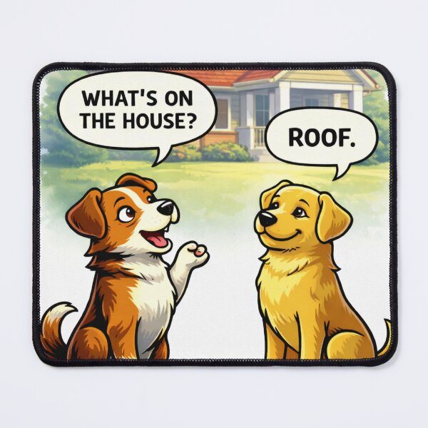 Item preview, What’s on the House Roof Funny Dog Design designed and sold by TroyTheTerrific.