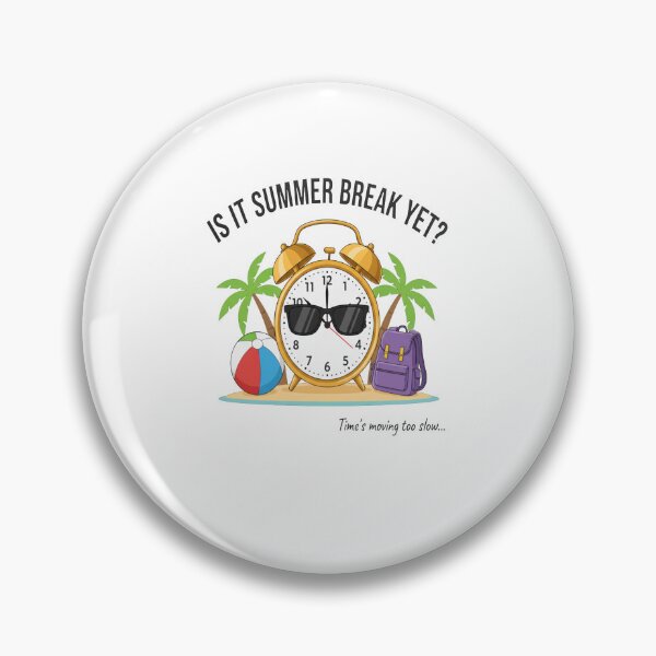 Item preview, Its Summer Break Yet Time's Moving Too Slow | Unique Its Art designed and sold by FreeArt2.