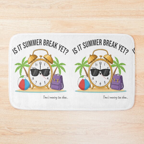 Item preview, Its Summer Break Yet Time's Moving Too Slow | Unique Its Art designed and sold by FreeArt2.