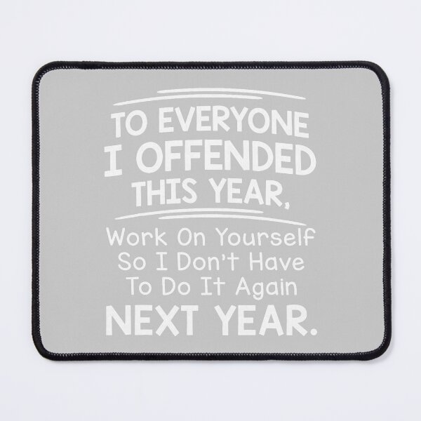 Item preview, If I Offended You Work on Yourself Funny New Year Resolution designed and sold by mjohnson9.