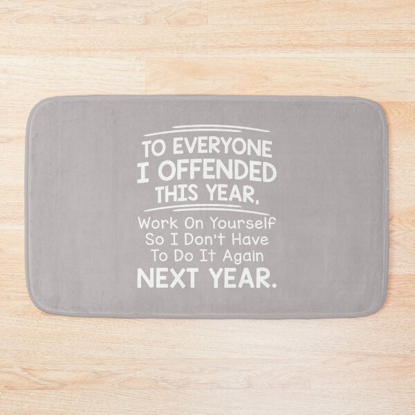 Item preview, If I Offended You Work on Yourself Funny New Year Resolution designed and sold by mjohnson9.