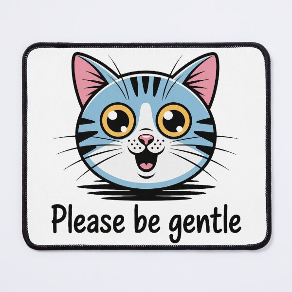 Item preview, Please Be Gentle Cute Cat Face designed and sold by ProQ Creative Prints.