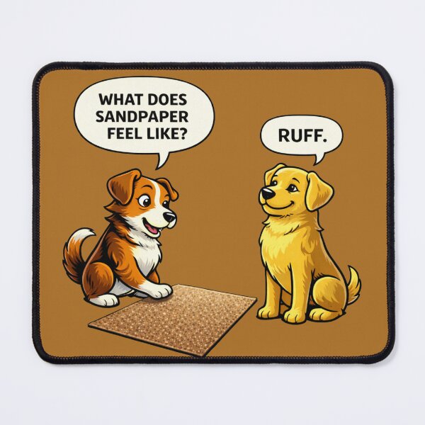 Item preview, What Does Sandpaper Feel Like Ruff Funny Dog designed and sold by TroyTheTerrific.