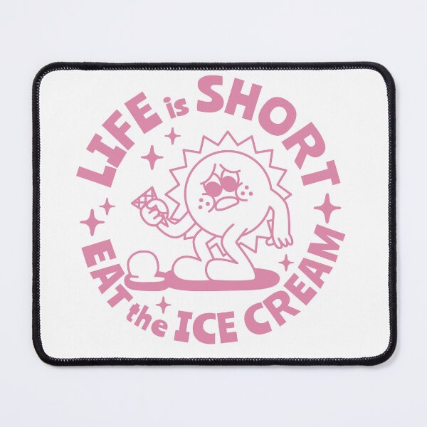 Item preview, Life is short, eat the ice cream. designed and sold by monkik.