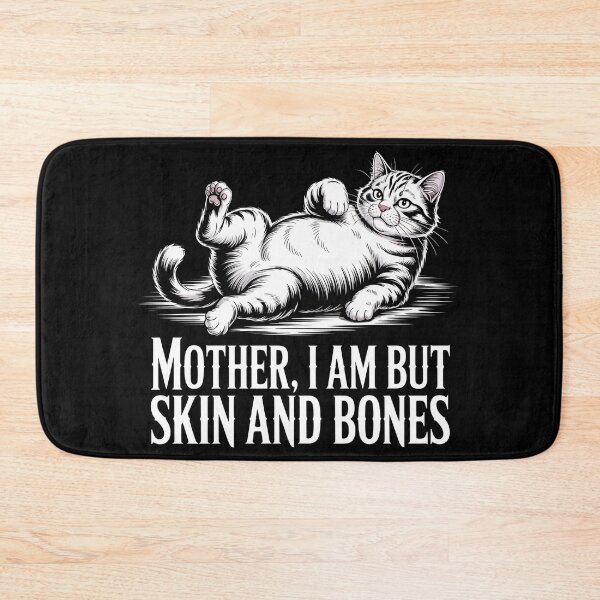 Item preview, Mother, I Am But Skin and Bones Funny Cat Mom Cat Lover designed and sold by BLZART.
