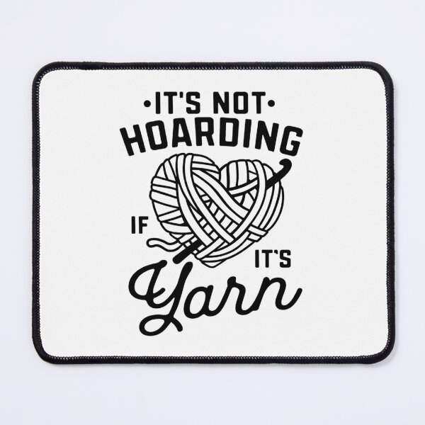 Item preview, It’s Not Hoarding If It’s Yarn designed and sold by stephenflashart.