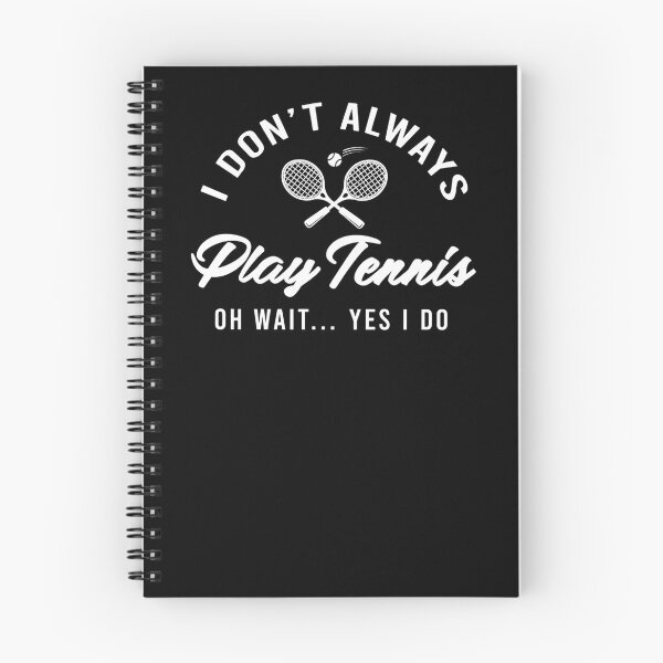 Item preview, I Don’t Always Play Tennis Oh Wait… Yes I Do designed and sold by stephenflashart.
