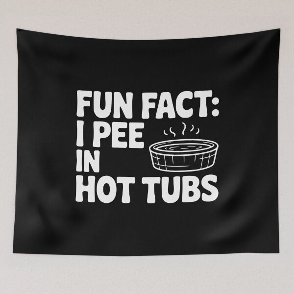 Item preview, Fun Fact: I Pee in Hot Tubs designed and sold by Frank Ring.