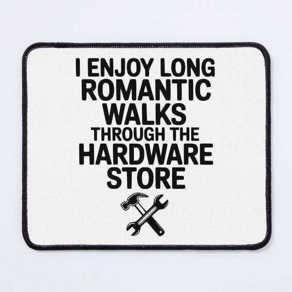 Item preview, I Enjoy Long Romantic Walks Through the Hardware Store designed and sold by Frank Ring.