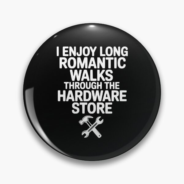 Item preview, I Enjoy Long Romantic Walks Through the Hardware Store designed and sold by Frank Ring.