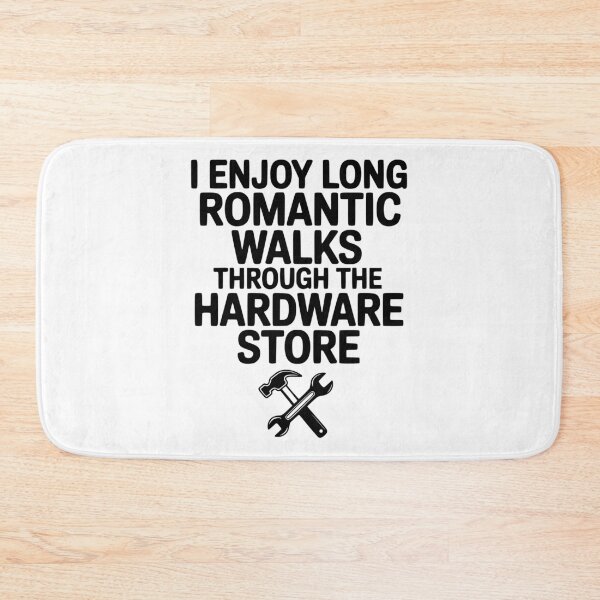 Item preview, I Enjoy Long Romantic Walks Through the Hardware Store designed and sold by Frank Ring.