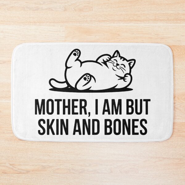 Item preview, Mother, I Am But Skin and Bones Funny Cat Mom Cat Lover designed and sold by BLZART.