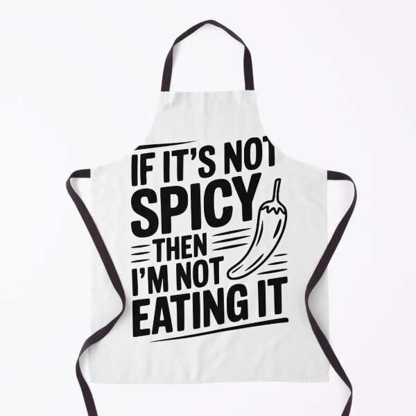 Item preview, If It's Not Spicy Then I'm Not Eating It designed and sold by Frank Ring.