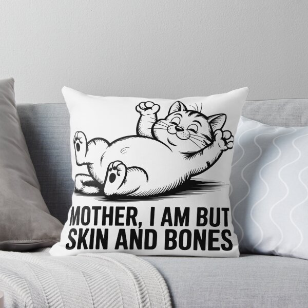 Item preview, Mother, I Am But Skin and Bones Funny Cat Mom Cat Lover designed and sold by BLZART.
