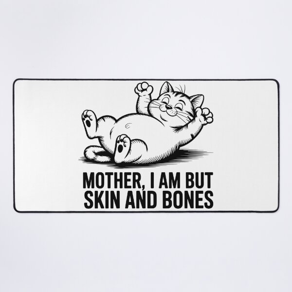 Item preview, Mother, I Am But Skin and Bones Funny Cat Mom Cat Lover designed and sold by BLZART.