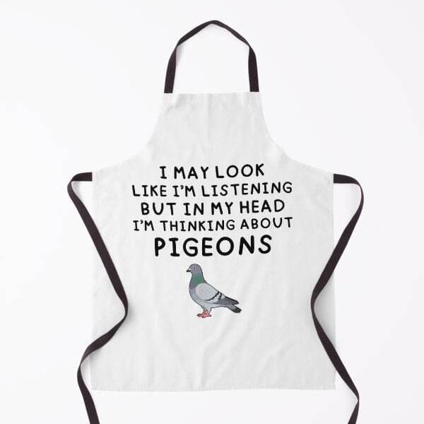Item preview, I May Look Like I’m Listening But In My Head I’m Thinking About Pigeons designed and sold by stephenflashart.