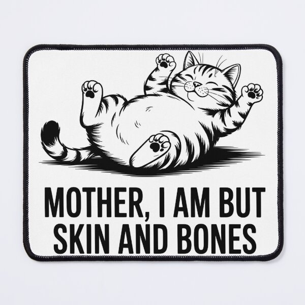 Item preview, Mother, I Am But Skin and Bones Funny Cat Mom Cat Lover designed and sold by BLZART.