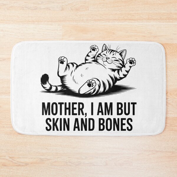 Item preview, Mother, I Am But Skin and Bones Funny Cat Mom Cat Lover designed and sold by BLZART.