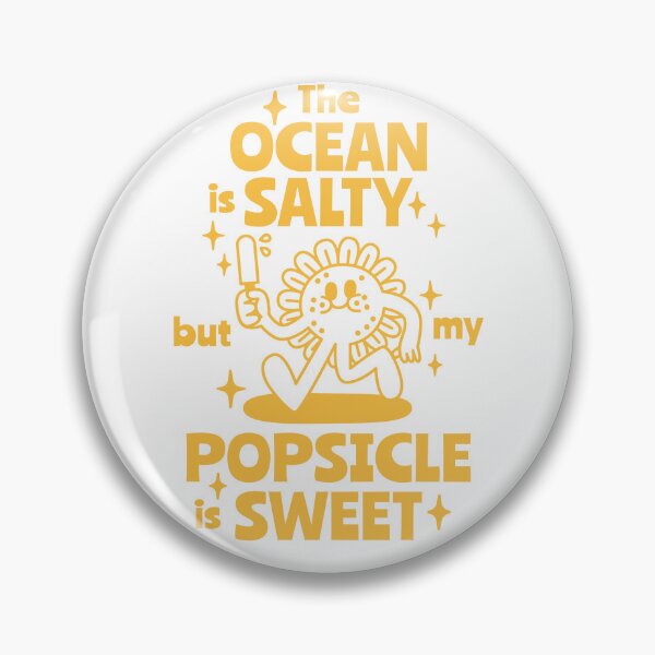 Item preview, The ocean is salty, but my popsicle is sweet. designed and sold by monkik.