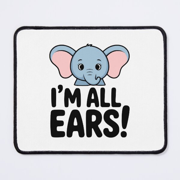 Item preview, I'm All Ears! Cute Elephant Pun designed and sold by PMCreative.