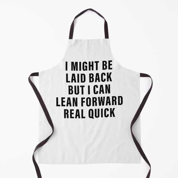 Item preview, i might be laid back but i can lean forward real quick designed and sold by CloudyPress.