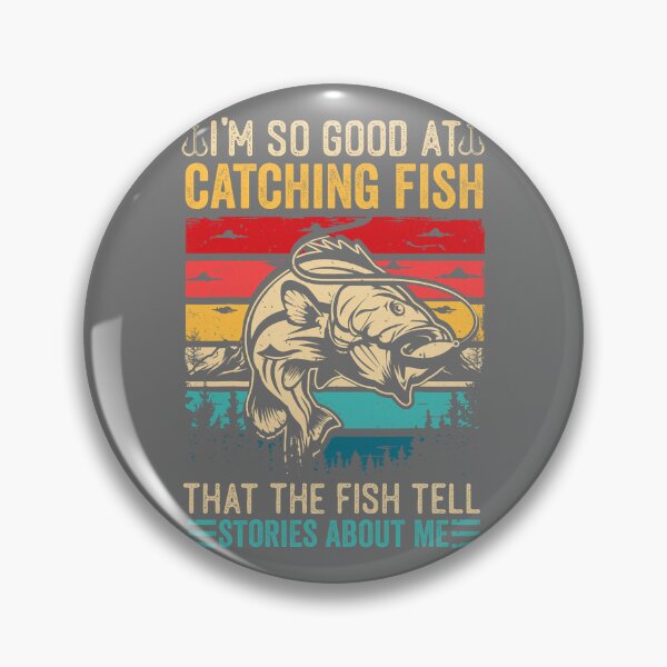 Item preview, I'm So Good at Catching Fish Tell Stories Men Kids Fishing designed and sold by KristineLi.