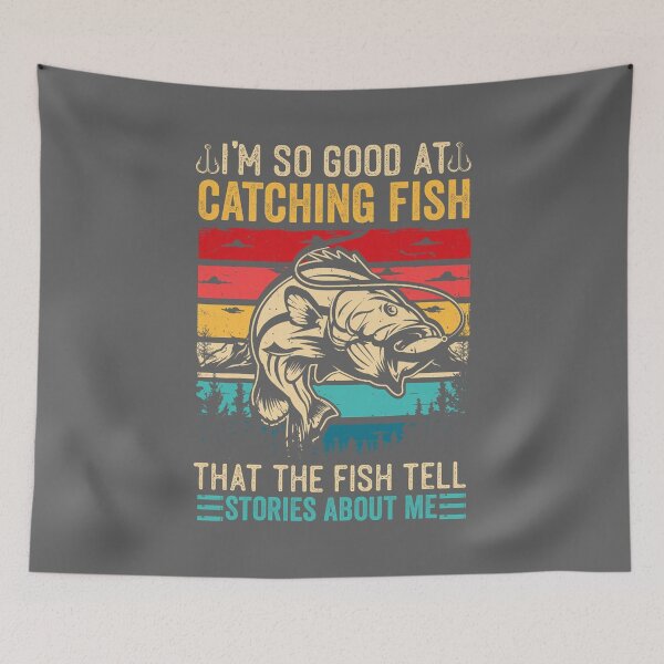 Item preview, I'm So Good at Catching Fish Tell Stories Men Kids Fishing designed and sold by KristineLi.