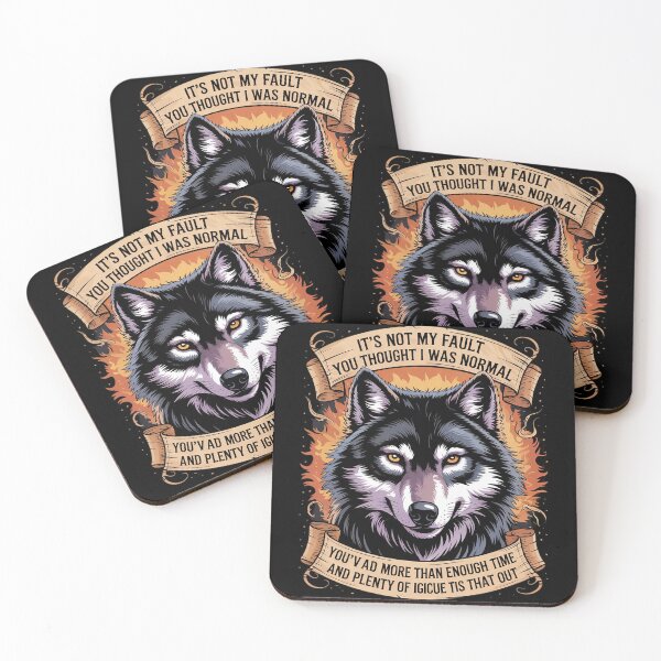 Item preview, Wolf It's Not My Fault You Thought I Was Normal You've Had  designed and sold by MarryIsMonth.