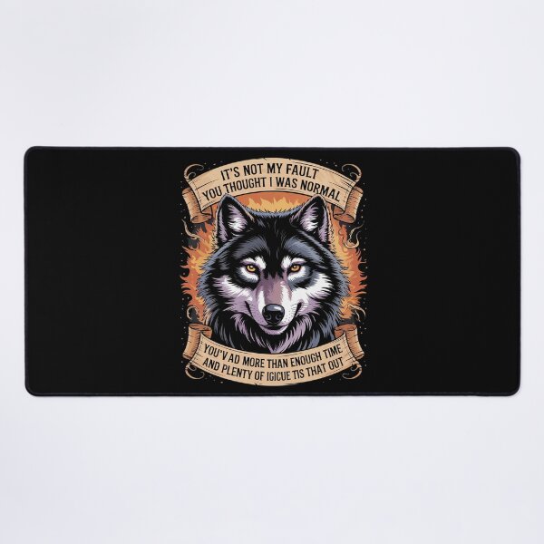 Item preview, Wolf It's Not My Fault You Thought I Was Normal You've Had designed and sold by MarryIsMonth.