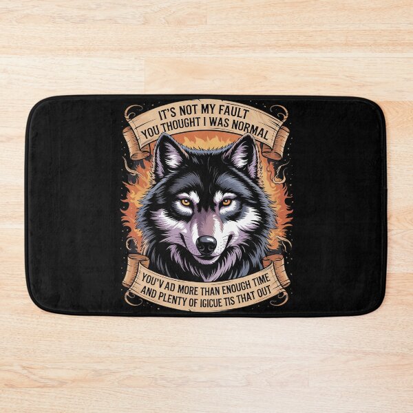 Item preview, Wolf It's Not My Fault You Thought I Was Normal You've Had  designed and sold by MarryIsMonth.