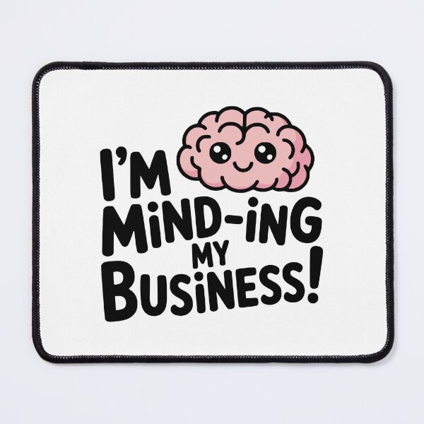Item preview, Minding My Business! Cute Brain Pun designed and sold by PMCreative.