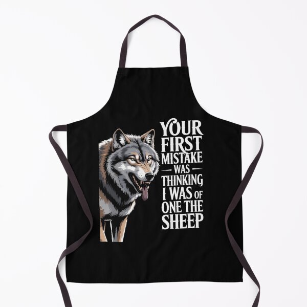 Item preview, Wolf Your First Mistake Was Thinking I Was One Of The Sheep designed and sold by MarryIsMonth.