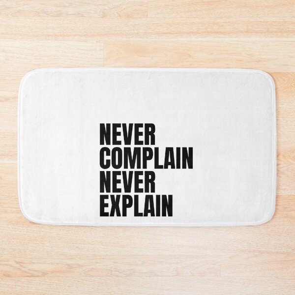 Item preview, Never complain never explain designed and sold by Dondonmart.