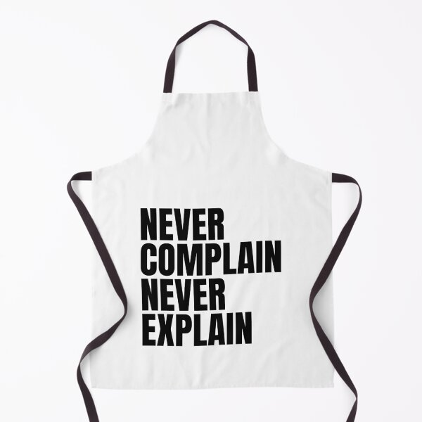 Item preview, Never complain never explain designed and sold by Dondonmart.