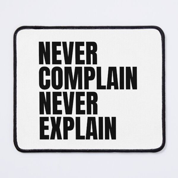 Item preview, Never complain never explain designed and sold by Dondonmart.