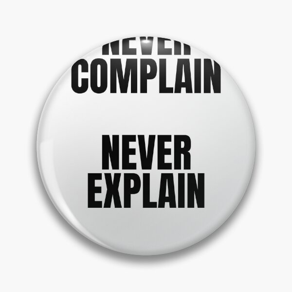Item preview, Never complain never explain designed and sold by Dondonmart.