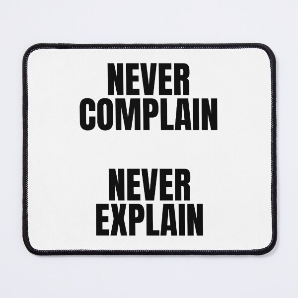 Item preview, Never complain never explain designed and sold by Dondonmart.