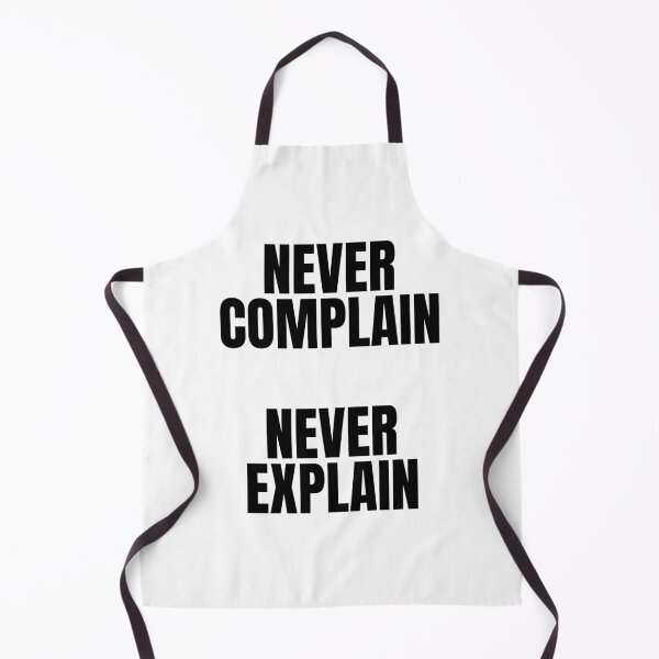 Item preview, Never complain never explain designed and sold by Dondonmart.