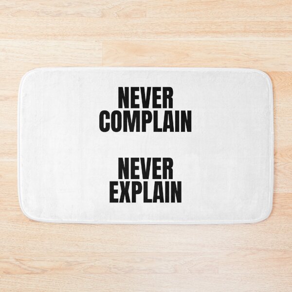 Item preview, Never complain never explain designed and sold by Dondonmart.