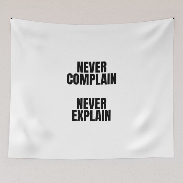 Item preview, Never complain never explain designed and sold by Dondonmart.