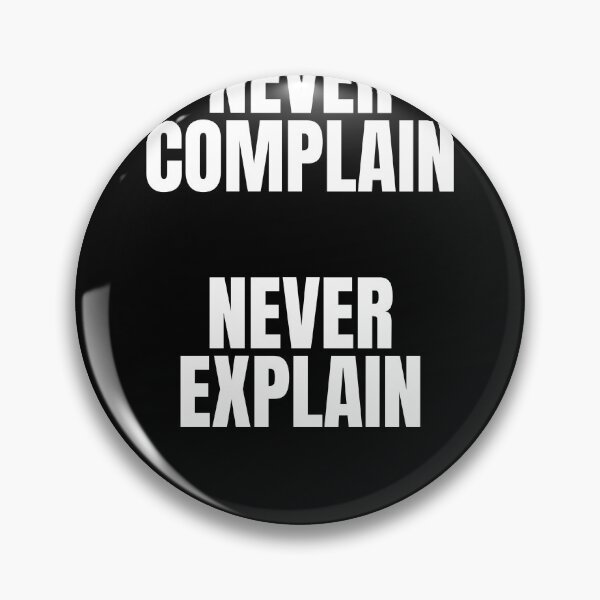 Item preview, Never complain never explain designed and sold by Dondonmart.