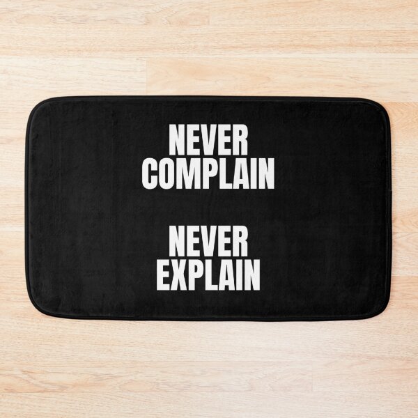 Item preview, Never complain never explain designed and sold by Dondonmart.
