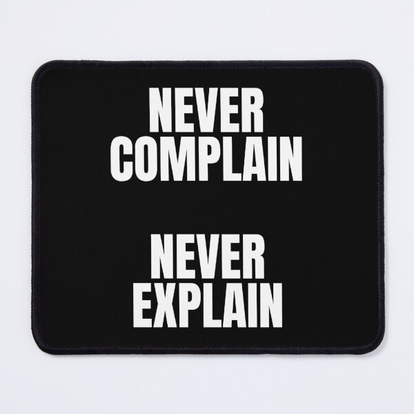Item preview, Never complain never explain designed and sold by Dondonmart.