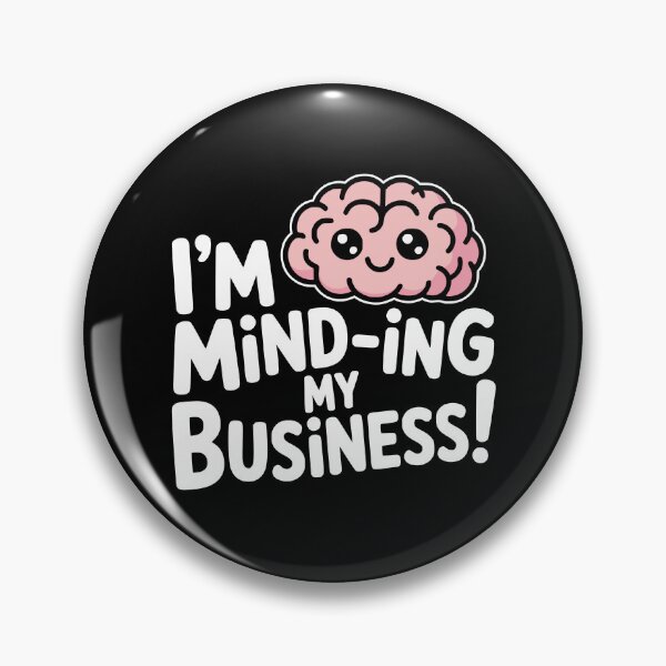 Item preview, Minding My Business! Funny Brain Pun designed and sold by PMCreative.