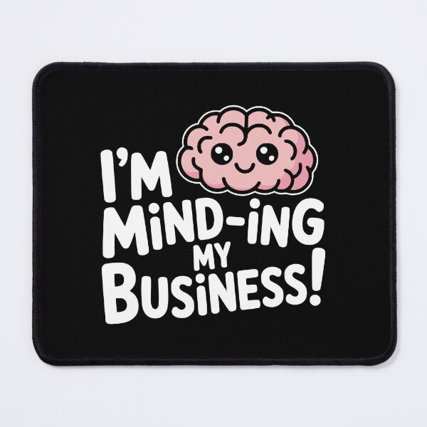 Item preview, Minding My Business! Funny Brain Pun designed and sold by PMCreative.