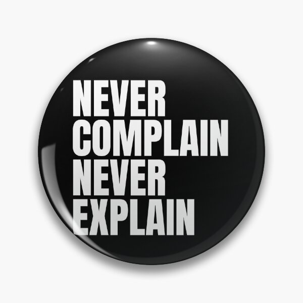 Item preview, Never complain never explain designed and sold by Dondonmart.