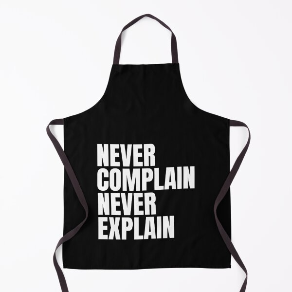 Item preview, Never complain never explain designed and sold by Dondonmart.