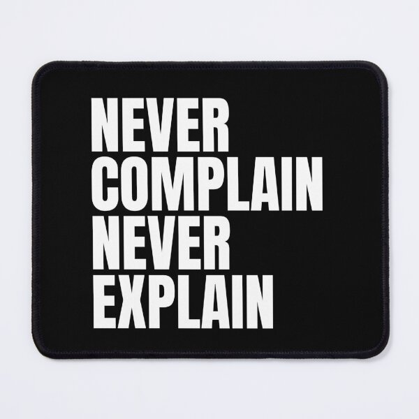 Item preview, Never complain never explain designed and sold by Dondonmart.