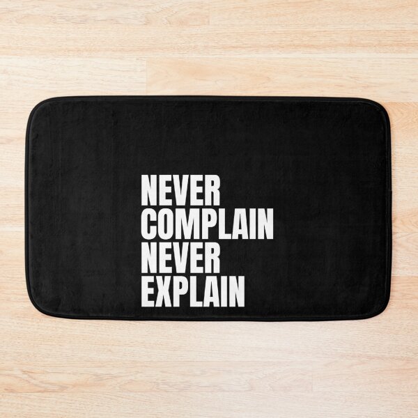 Item preview, Never complain never explain designed and sold by Dondonmart.